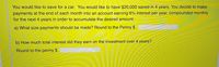 You would like to save for a car. You would like to have $20,000 saved in 4 years. You decide to make
payments at the end of each month into an account earning 6% interest per year, compounded monthly
for the next 4 years in order to accumulate the desired amount.
a) What size payments should be made? Round to the Penny $
b) How much total interest did they earn on the investment over 4 years?
Round to the penny $
