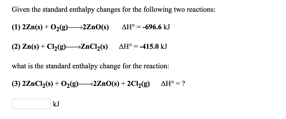 Answered Given the standard enthalpy changes for bartleby