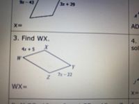 9-43
AD
X%3=
3. Find WX.
4.
sol
4x+5
7x-22
2.
WX=
X%
