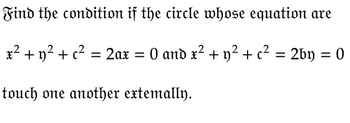 Answered: Find the condition if the circle whose… | bartleby