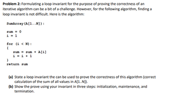 Answered: Problem 2: Formulating A Loop Invariant… | Bartleby