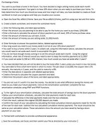 Purchasing a Home
You want to purchase a home in the future. You have decided to begin setting money aside each month
toward your down payment. Your goal is to have 20% down when you are ready to purchase your home. To
help determine how much you should put away and how long it will take, you have decided to create an Excel
workbook to track your progress and help you visualize your success.
a. Open the Excel file, e06ch11Home. Save your file as e06ch11Home_LastFirst using your last and first name.
b. Create a blank worksheet, and rename the worksheet Home.
c. Enter the following data, and label appropriately.
• Enter the amount you are planning to be able to pay for the home you want to purchase, $250,000.
• Enter a formula to calculate the amount of down payment you will need, 20% of home purchase value.
• Enter the amount of interest you will earn, 0.01%.
• Enter the amount of money you are setting aside, $1,000/month.
d. Enter formulas to answer the questions below, labeled appropriately.
• How long would you need to put money aside to arrive at your 20% down payment?
• You want to buy a home within 2 years. In a blank cell, using the information above, calculate the amount
you would need to set aside each month to accomplish this goal.
• You do not have enough money coming in to set this amount aside each month. Using the original
information, what rate of interest would you need to earn to keep the monthly payments at $1,000?
• If you could set aside $1,500 at 2.45% interest, how much would you have set aside after 2 years?
e. You have decided that you will not be able to buy the home after 2 years unless you invest in low-risk bonds.
You were able to find a short-term bond in which to invest. The par value is $10,000, the coupon rate is 5%
annually, the maturity is 2 years, and the yield to maturity is 8%.
• Enter the data above in separate cells labeled appropriately.
• Create a formula to calculate the coupon payment and label.
• Determine the present value of the bond, and label appropriately.
f. You are not sure it's worth it to save the money. You decide to see what difference saving the money will
mean as you make your future payments. Click on the Amortization worksheet. Complete the two
amortization schedules using IPMT and PPMT functions.
g. To the right of your amortization schedules, calculate the total amount of savings due to the down payment.
• Below your amortization schedules, calculate the total payments made for each loan.
• Calculate the difference in the total payments made over the two schedules.
From the result, subtract the original S50,000 deposit you made.
• Confirm the result of your calculation by calculating the total cumulative interest payments made for the life
of the loan for each loan. Subtract the two calculated cumulative interest payments. The result should be the
same as your calculation above. These calculations show the amount you have saved by having a down
payment on your loan.
h. Format both worksheets to provide a professional appearance.
į. Save the workbook, exit Excel, and then submit your file as directed by your instructor.
