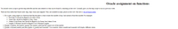 Oracle Assignment on Functions

You should write a script to get the emp table file and the ones related to it that can be found by searching on the web. I actually gave you the emp script to run in a previous week.

There are four tables that Oracle used: emp, dept, bonus, and salgrade. They are available in many places on the web. One site is: Set of Oracle tables

1. Do a query using single row functions that flip the name so that it reads first middle (if any) last instead of last first middle. For example:
   - Doe/John M should be flipped to be John M Doe
   - Jones/Mary should be flipped to Mary Jones
   - Adams-Costa Susan Ann should be flipped to Susan Ann Adams-Costa
   - Langley/M Richard should be flipped to be M Richard Langley

2. Display a number, the number squared, the number cubed, and the square root of the number.

3. Display a decimal number and then display it rounded and truncated. Use a number where rounded and truncated will display different values.