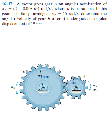 Answered: 16-17. A motor gives gear A an angular… | bartleby