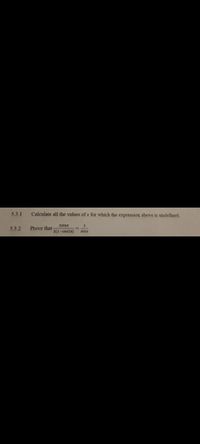 5.3.1
Calculate all the values of x for which the expression above is undefined.
2stnx
5.3.2
Prove that
2(1-cos2x)
sinx
