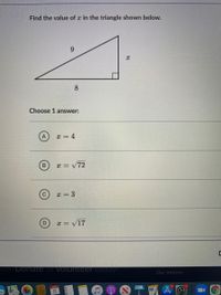 Find the value of x in the triangle shown below.
Choose 1 answer:
x = 4
x = V72
x = 3
x = V17
on. Donate or volunteer today!
Our interns
JAN
8.
