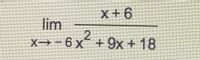 The expression represents a mathematical limit:

\[
\lim_{{x \to -6}} \frac{{x + 6}}{{x^2 + 9x + 18}}
\]

Explanation: 

This is the limit of a rational function as \( x \) approaches -6. The numerator of the fraction is \( x + 6 \) and the denominator is a quadratic expression \( x^2 + 9x + 18 \). To solve this, one might need to factor the quadratic equation in the denominator and check for any simplifications or cancellations with the numerator. Then, evaluate the limit by substituting \( x \to -6 \) into the simplified expression.