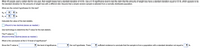 **Hypothesis Test for Standard Deviation:**

When 45 people used a certain diet for one year, their weight losses had a standard deviation of 4.8 lb. Use a 0.10 significance level to test the claim that the amounts of weight loss have a standard deviation equal to 5.5 lb, which appears to be the standard deviation for the amounts of weight loss with a different diet. Assume that a simple random sample is selected from a normally distributed population.

**What are the correct hypotheses for this test?**

- \( H_0: \sigma = \) [select] lb
- \( H_1: \sigma \neq \) [select] lb

**Calculate the value of the test statistic.**

[Input box for rounded value to two decimal places]

**Use technology to determine the P-value for the test statistic.**

The P-value is [input box for rounded value to three decimal places].

**What is the conclusion at the 0.10 level of significance?**

Since the P-value is [select] the level of significance, [select] the null hypothesis. There [select] sufficient evidence to conclude that the sample is from a population with a standard deviation not equal to [select] lb.