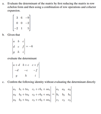 Answered: a. Evaluate the determinant of the matrix by first reducing ...