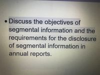 •Discuss the objectives of
DISC
segmental information and the
requirements for the disclosure
of segmental information in
annual reports.
