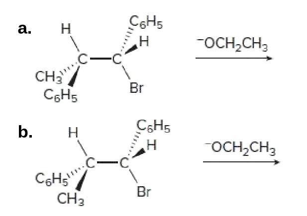 CSH5
a.
Н
-OCH,CH,
CH3
C6H5
Br
b.
Н
CSH5
OCH,CH,
CSH;"
CH3
Br
