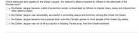 Which statement best applies to the Delian League, the defensive alliance headed by Athens in the aftermath of the
Persian wars?
a. the Delian League became a kind of protection racket, orchestrated by Athens to impose heavy taxes and tribute from
other alliance states
| b. the Delian League was remarkably successful in promoting peace and harmony among the Greek city-states
O. the Delian League became more popular than even the Olympic games to most people of the Greek city-states
O d. the Delian League was not at all successful in keeping Persia away from the Greek mainland
