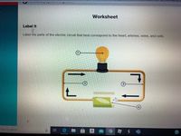 Worksheet
Label It
Label the parts of the electric circuit that best correspond to the heart, arteries, veins, and cells.
1.
here to search
a
近
