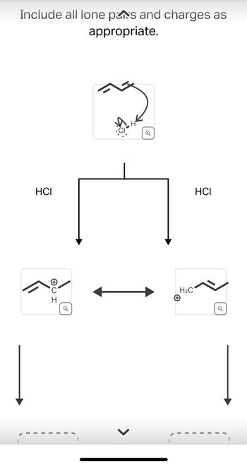 Include all lone pas and charges as
appropriate.
HCI
✪
H
Q
H₂C
HCI