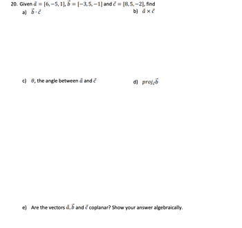 Answered: 20. Given A = [6, -5, 1], B = [−3,… | Bartleby