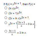 If fx)x3x+1 then fx)
(In x]3x
(3x+1}x3x
(2x+ In xr3x+ 1
3x13r 3 Inx
3x+13 In x
