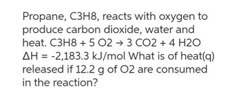 Answered: Propane, C3H8, reacts with oxygen to… | bartleby