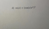 m(r) = (cos(r)e")³
%3D
