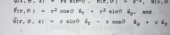 F(r, 0 )
G(r, e,
=
z)
rz sin t
h(r,
r² cos er + r² sine e, and
r sine er
r cose
=
11
r
10
H(r, &
rez
+ r