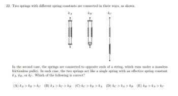 Answered: 22. Two Springs With Different Spring… | Bartleby