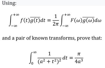 Answered: Using: +∞ +∞ ** f(t)g(t)dt = 24/7 ** F… | bartleby