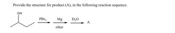 Answered: Provide the structure for product (A),… | bartleby