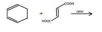 COOH
calor
+
HOOC
