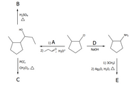 B
H2SO4
НО
CI
NH2
1) A
D
NaOH
2)
H3O+
РСС,
1) ЗСН31
CH2CI2, A
2) Ag20, H,0, Д
C
E
