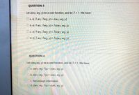 QUESTION 3
Let c(w1; w2; y) be a cost function, and let A > 1. We have:
Oa.dA w1; Aw2: y) = c(w1; w2: y)
Ob.q A w1: Aw2: y) = Ac{w1; w2: y)
Oc.d A w1; Aw2: y) > Ac(w1; w2; y)
Od.o( A w1; Aw2 y) < Aq{w1; w2; y)
QUESTION 4
Let c(w w2; y) be a cost function, and let A> 1. We have:
a. c(w1; w2. Ay) < c(w1; w2; y)
Ob.o(w1; w2; Ay) > c(w1; w2; y)
c. Not enough information
d. c(w1; w2; Ay) = c(w1; w2; y)
