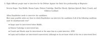 3. Eight different people want to interview for the Defense Against the Dark Arts professorship at Hogwarts:
Severus Snape, Tom Riddle, Remus Lupin, Dolores Umbridge, Mad-Eye Moody, Quirinus Quirrell, Barty Crouch, and
Gilderoy Lockhart.
Albus Dumbledore needs to interview the candidates.
How many possible orders are there in which Dumbledore can interview the candidates if all of the following conditions
must be simultaneously true?
Snape must be interviewed before Riddle,
• Dolores Umbridge is interviewed last,
• Crouch and Moody must be interviewed at the same time in a joint interview, AND
Lupin and Lockhart are interviewed consecutively (although we do not know which of the two is interviewed first)
