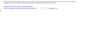 Chairs are made in a two step process with two resources. The processing time at the first resource is 30 minutes and for the second
resource it is 23 minutes The first resource has 1 worker and the second resource has 1 worker.
Instruction: Round your answer to three decimal places.
What is the capacity of this process in terms of chairs per hour?
chairs per hour
21
