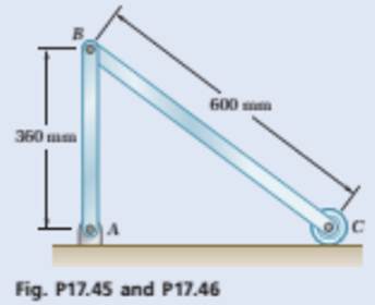 Chapter 17.1, Problem 17.45P, The uniform rods AB and BC weigh 2.4 kg and 4 kg, respectively, and the small wheel at C is of 