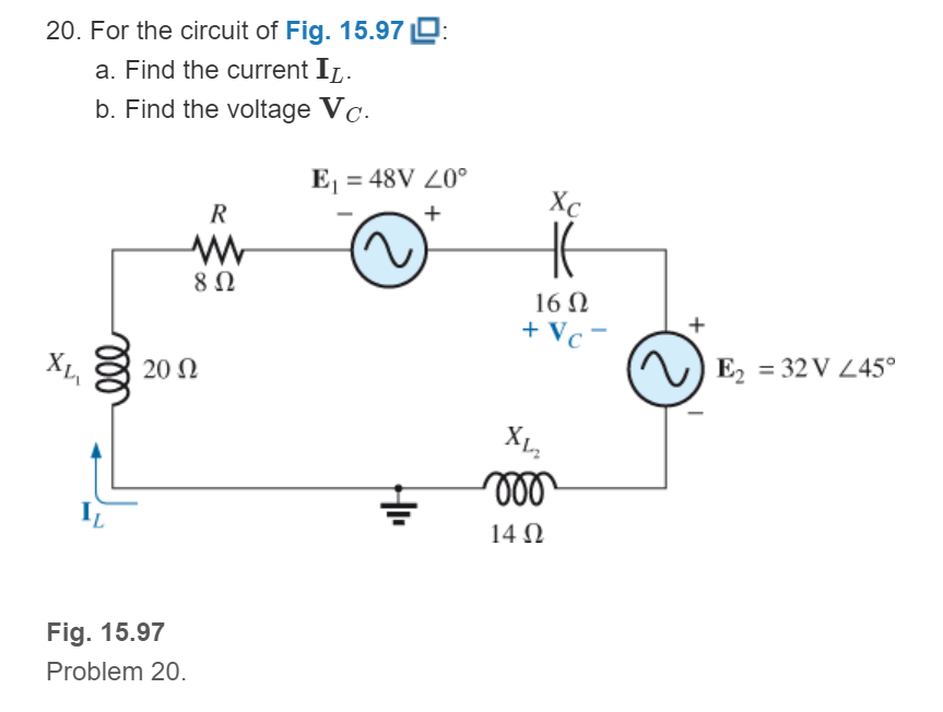 Chapter 15, Problem 20P, For the circuit of Fig. 15.97: Find the current IL. Find the voltage VC. Fig. 15.97 