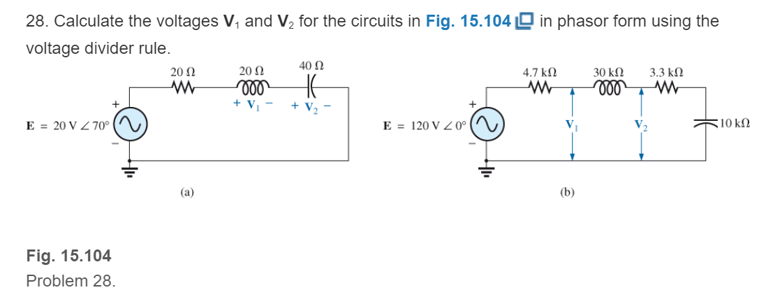 Chapter 15, Problem 28P, Calculate the voltages V1andV2 for the circuits in Fig. 15.104 in phasor form using the voltage 