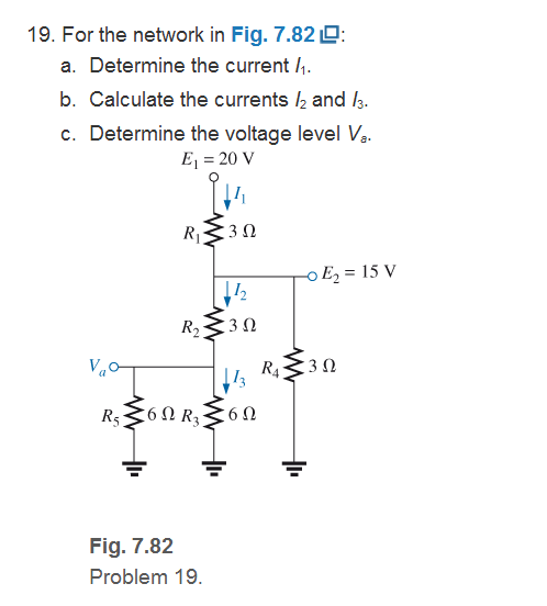 Chapter 7, Problem 19P, For the network in Fig. 7.82: a. Determine the current /1. b. Calculate the currents /2 and /3. c. 