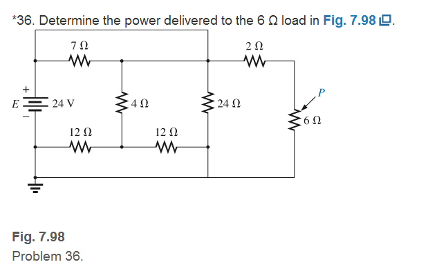 Chapter 7, Problem 36P, Determine the power delivered to the 6  load in Fig. 7.98 Fig. 7.98 