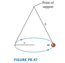 Chapter 8, Problem 47EAP, A conical pendulum is formed by attaching a ball of mass m to a string of length L, then allowing 