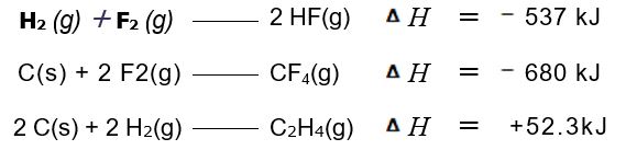 Chapter 14, Problem 125IE, From the enthalpies of reaction Calculate H for the reaction of ethylene with F2: C2H4(g) + 6 F2(g) 