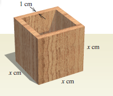 Chapter 4.5, Problem 89ES, 89.	An open wooden box is a cube with side x cm. The box, including its bottom, is made of wood that 