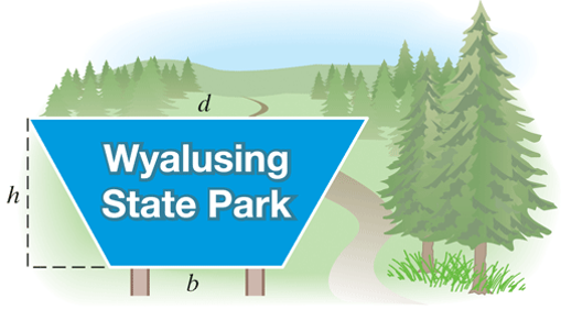 Chapter 6.7, Problem 9ES, Park Sign A sign for Wyalusing State Park is in the shape of a trapezoid. The area of the sign is 24 