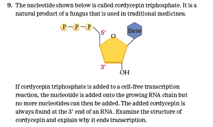 Chapter 17, Problem 9TYPSS, The nucleotide shown below is called cordycepin triphosphate. It is a natural product of a fungus 