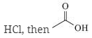 Chapter 16, Problem 3Q, Which reaction sequence could be used to convert (a) O3,thenMe2S,thenAlcl3,then (b) (c) (d) , example  4