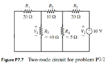 Chapter 7, Problem 7P, An Analysis of the circuit shown in Fig P7.7. yeilds the following system of equations: 4V2+7V1=0 