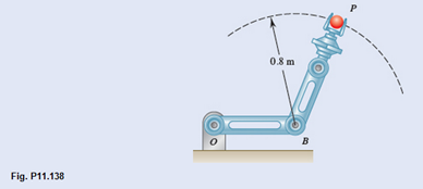 Chapter 11.5, Problem 11.138P, A robot arm moves so that P travels in a circle about point B, which is not moving. Knowing that P 