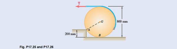 Chapter 17.1, Problem 17.25P, A 100-kg solid cylindrical disk, 800 mm in diameter, is to be raised over a 200-mm obstruction. A 