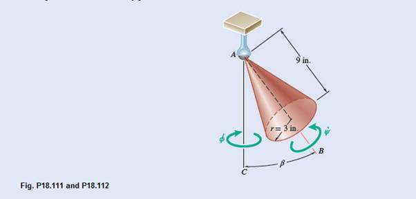 Chapter 18.3, Problem 18.112P, A solid cone of height 9 in. with a circular base of radius 3 in. is supported by a ball-and-socket 