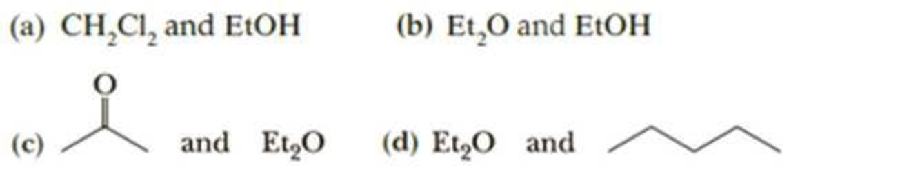 Chapter 11, Problem 11.12P, Each compound given in this problem is a common organic solvent. From each pair of compounds, select 