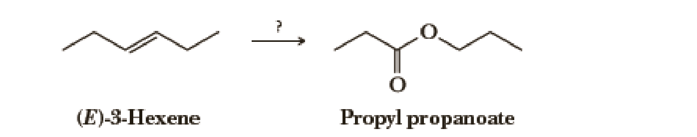 Chapter 18, Problem 18.64P, Using your reaction roadmap as a guide, show how to convert (E)-3-hexene into propyl propionate. You 