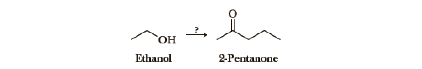 Chapter 19, Problem 19.75P, Using your reaction roadmaps as a guide, show how to convert ethanol into 2-pentanone. You must use 