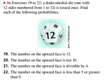 Chapter 12.3, Problem 19ES, In Exercises 19 to 22, a dodecahedral die (one with 12 sides numbered from I to 12) is tossed once. 
